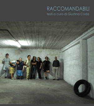 Raccomandabili - Mostra collettiva 2009 - Galleria BLUorG Bari