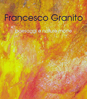 Paesaggi e nature morte - Mostra personale 2007 - Galleria BLUorG Bari