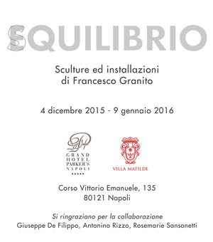 Equilibrio Squilibrio - Mostra Personale - Napoli 2016